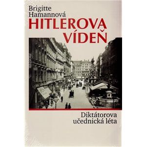 Hitlerova Vídeň. Diktátorova učednická léta - Brigitte Hamannová