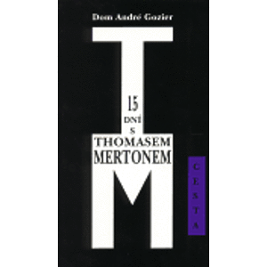 15 dní s Thomasem Mertonem - Dom André Gozier