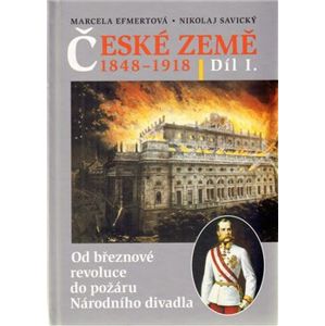 České země v letech 1848-1918 - Marcela C. Efmertová, Nikolaj Savický
