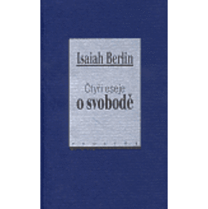 Čtyři eseje o svobodě - Isaiah Berlin