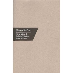 Povídky I.. (Proměna a jiné texty vydané za života) - Franz Kafka