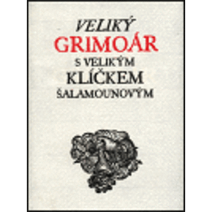 Veliký grimoár s velikým klíčkem Šalamounovým - Antonio Venetiana del Rabina