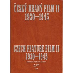 Český hraný film II./ Czech Feature Film II.. Sv. 2. 1930 - 1945 - kolektiv