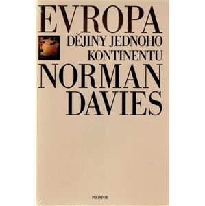 Evropa - Dějiny jednoho kontinentu - Norman Davies