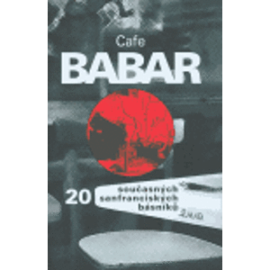 Cafe Babar. 20 současných sanfranciských básníků