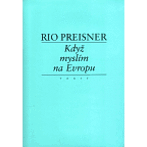Když myslím na Evropu I. - Rio Preisner
