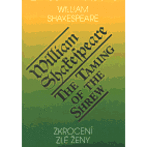 Zkrocení zlé ženy / The Taming of the Shrew - William Shakespeare