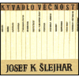 Kyvadlo věčnosti - Josef K. Šlejhar